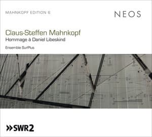 Mahnkopf Edition, Vol. 6: Hommage à Daniel Libeskind, Vols. I-III - Claus-Steffen Mahnkopf
