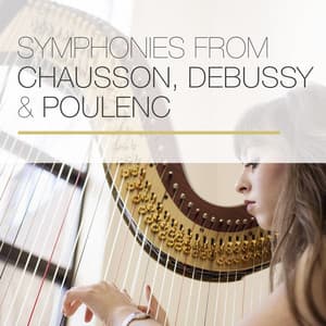 Symphonies from Chausson, Debussy & Poulenc - The Guilet Quartet