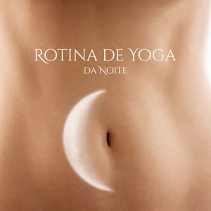 Rotina de Yoga da Noite: Música Essencial para Ioga com Ruído Branco para Belos Sonhos - Academia de Música de Fundo e Ambiente