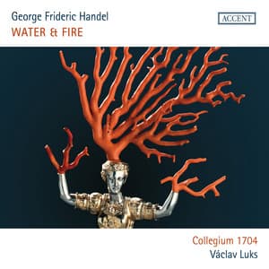 Water & Fire - George Frideric Handel