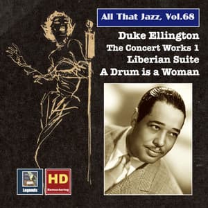 All That Jazz, Vol. 68: Duke Ellington, The Concert Works 1 – Liberian Suite & A Drum Is a Woman - Duke Ellington