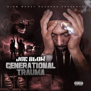 Generational Trauma - Joe Blow
