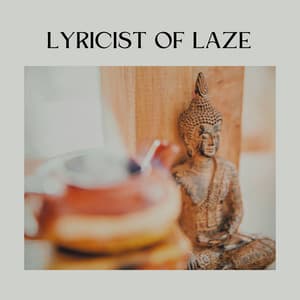 Lyricist of Laze - Healing Yoga Meditation Music Consort