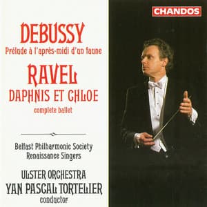 Ravel: Daphnis et Chloé - Debussy: Prélude a l'après-midi d'un faune - Maurice Ravel