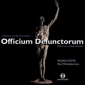 Tomas Luis de Victoria: Officium Defunctorum - Musica Ficta - Raul Mallavibarrena - Tomás Luis de Victoria