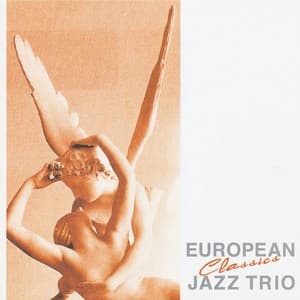 Classics - European Jazz Trio