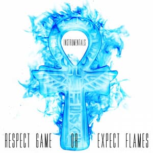 Respect Game or Expect Flames - Casual