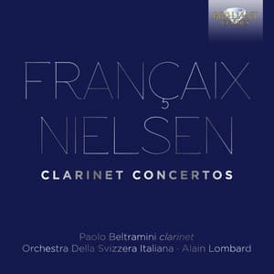Francaix, Nielsen: Clarinet Concertos - Orchestra della Svizzera Italiana