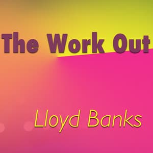 The Work Out - Lloyd Banks