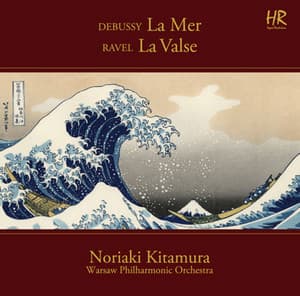 Debussy: La mer, L. 109 - Ravel: La valse, M. 72 - Warsaw Philharmonic Orchestra