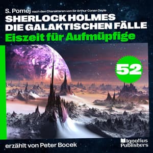 Eiszeit für Aufmüpfige - Sherlock Holmes - Die galaktischen Fälle