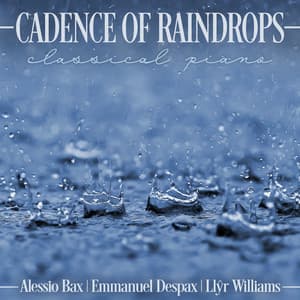 Cadence of Raindrops: Classical Piano - Alessio Bax