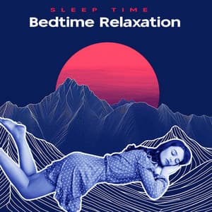 Bedtime Relaxation - Sleep Time