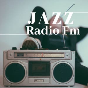 Jazz Radio Fm - The Very Best in Smooth Jazz Music, Nu Jazz, Afro-Cuban Jazz, Ethno Jazz, Jazz Fusion - Relaxing Instrumental Jazz Academy