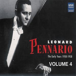 Leonard Pennario: The Early Years 1950-1958, Vol. 4 - Leonard Pennario