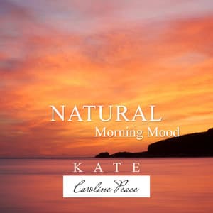 Natural Morning Mood - Kate - Caroline Peace