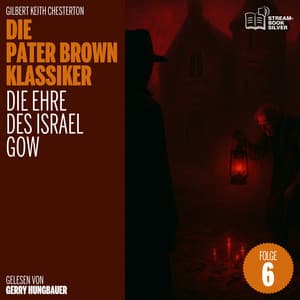 Die Ehre des Israel Gow - Die Pater Brown Klassiker