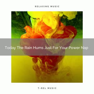 2021 New: Today The Rain Hums Just For Your Power Nap - White Noise Ambience