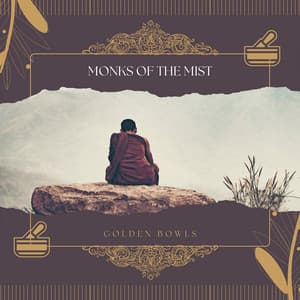 Monks of the Mist - Golden Bowls