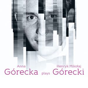 Henryk Mikołaj Górecki: Piano Works - Henryk Górecki