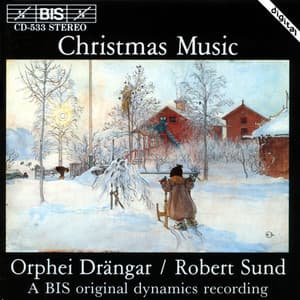 Christmas Music from Sweden - Orphei Drängar