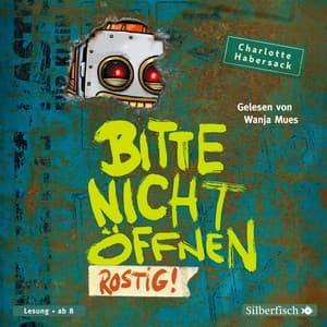 Bitte nicht öffnen 6: Rostig! - Bitte nicht öffnen
