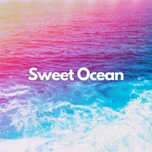 Sweet Ocean - Ocean Currents