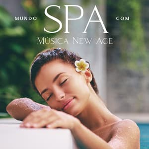 Mundo Spa com Música New Age - Massagem Coleção de Músicas