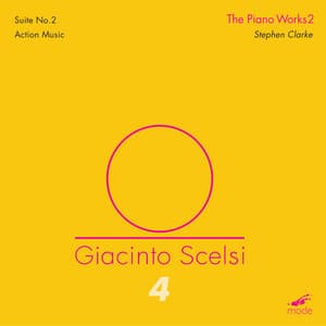 Giacinto Scelsi, Vol. 4: The Piano Works 2 - Giacinto Scelsi