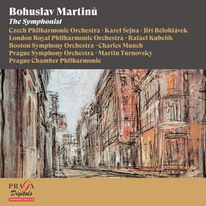Bohuslav Martinů: The Symphonist - Bohuslav Martinů