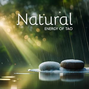 Natural Energy of Tao: Healing Sounds to Align with Rain & Thunder Energy for Inner Strength, Feel Balanced and Calm - Tao Te Ching Music Zone