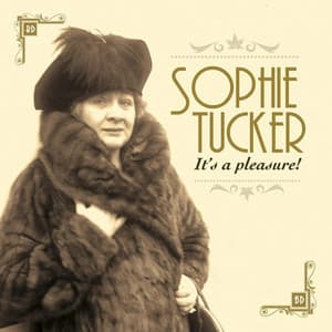 It's A Pleasure - Sophie Tucker