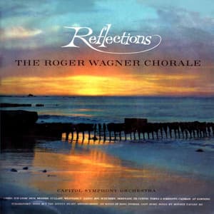 Reflections - Roger Wagner Chorale
