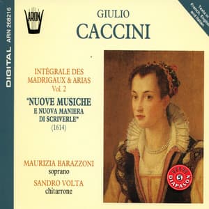 Caccini - Intégrale des madrigaux & arias, vol. 2 : Nuove musiche e nuova maniera di scriverle - Giulio Caccini
