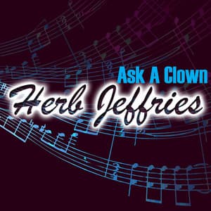 Ask A Clown - Herb Jeffries