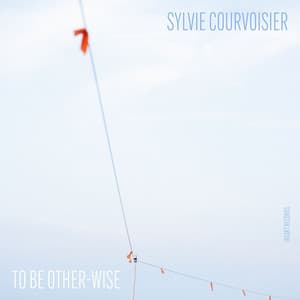 To Be Other-Wise - Sylvie Courvoisier