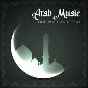 Arab Music: Find Peace and Relax - Meditation Music therapy