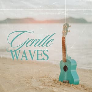 Gentle Waves: Peaceful Guitar Tunes - Guitar Instrumentals