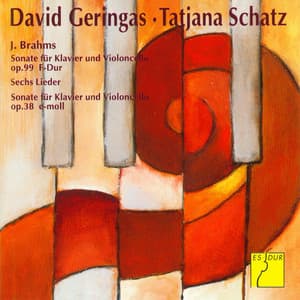 Brahms: Cello Sonata No. 1 in E Minor, Op. 38 / Cello Sonata No. 2 in F Major, Op. 99 / Sechs Lieder - Johannes Brahms