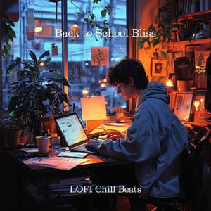 Back to School Bliss, LOFI Chill Beats - Peaceful Music