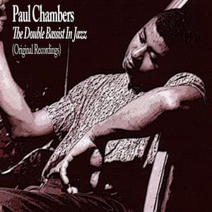 The Double Bassist in Jazz - Paul Chambers
