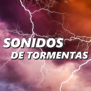 Sonidos de Tormentas - Sonidos De Lluvia y Tormentas