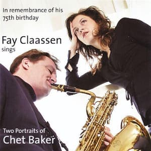 Sings Two Portraits Of Chet Baker - Fay Claassen