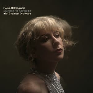Róisín ReImagined - Muireann Nic Amhlaoibh