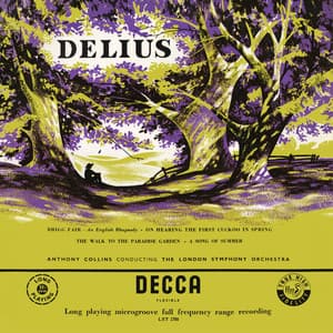 Delius: The Walk to the Paradise Garden; A Song of Summer; Brigg Fair; On Hearing the First Cuckoo in Spring; Paris - Frederick Delius