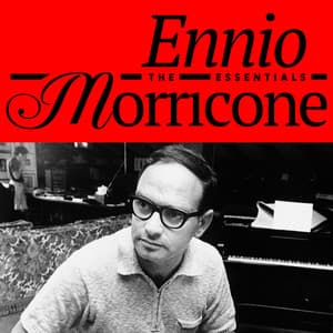 Ennio Morricone - The Essentials - Ennio Morricone