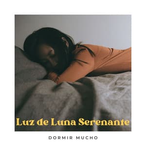 Luz de Luna Serenante: Meditación para Dormir - Dormir Mucho