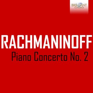 Rachmaninoff: Piano Concerto No. 2 - Sergei Rachmaninoff