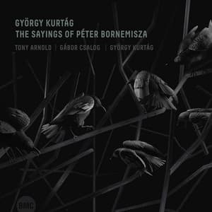 The Sayings of Péter Bornemisza - György Kurtág