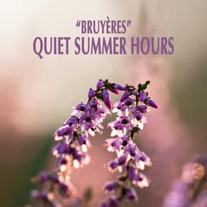"Bruyères" - Quiet Summer Hours - Johann Sebastian Bach